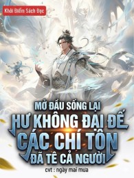 Mở Đầu Sống Lại Hư Không Đại Đế, Các Chí Tôn Đã Tê Cả Người