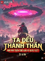 Ta Đều Thành Thần, Mới Nói Trên Thế Giới Có Quái Vật?