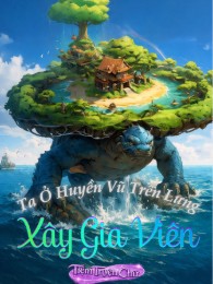 Ta Ở Huyền Vũ Trên Lưng Xây Gia Viên